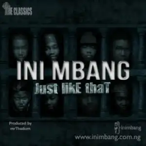 Ini Mbang - Just Like That
